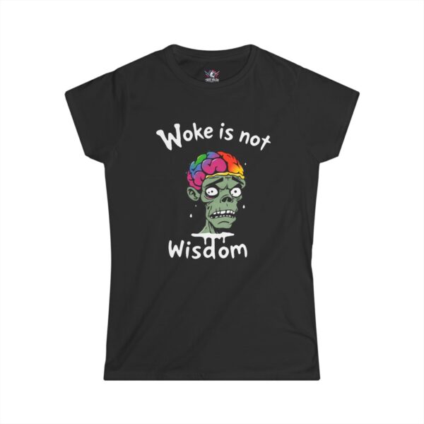 WOKE ISN'T WISDOM : Zombie Brain Women's Tee F6