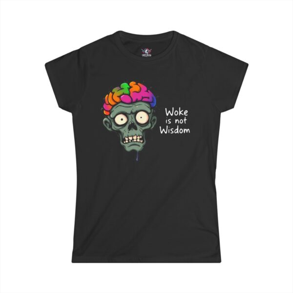 WOKE ISN'T WISDOM : Zombie Brain Women's Tee B2