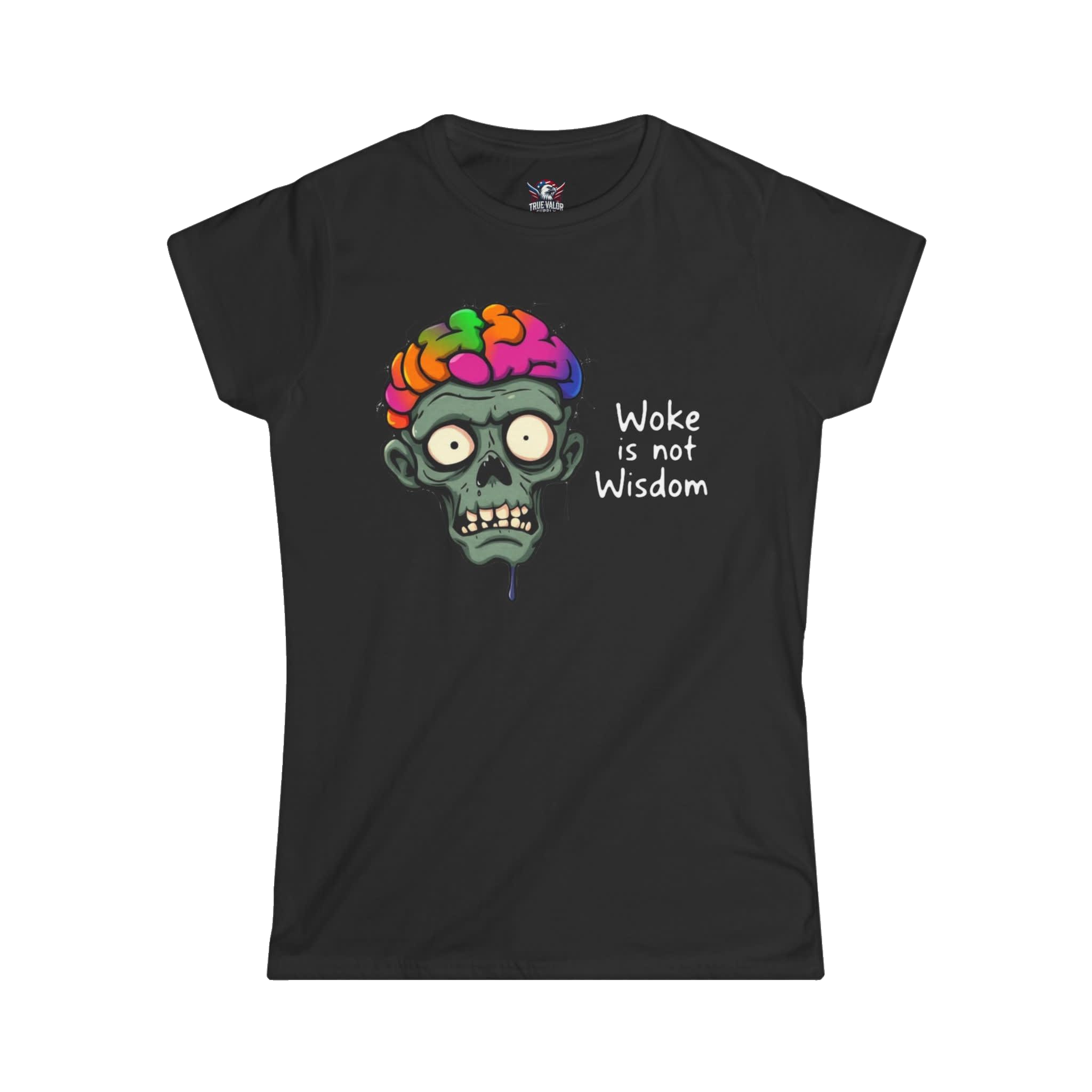 WOKE ISN'T WISDOM : Zombie Brain Women's Tee B2