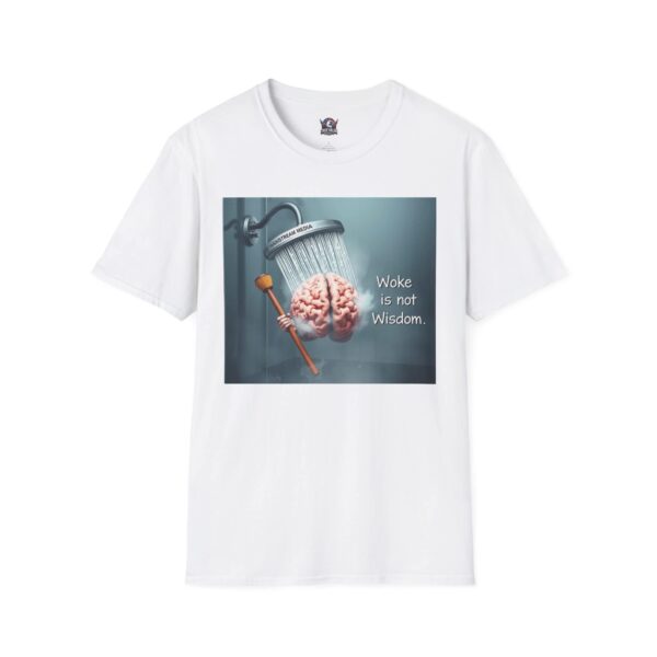 WOKE ISN'T WISDOM :  Shower Wash Men's Tee F6