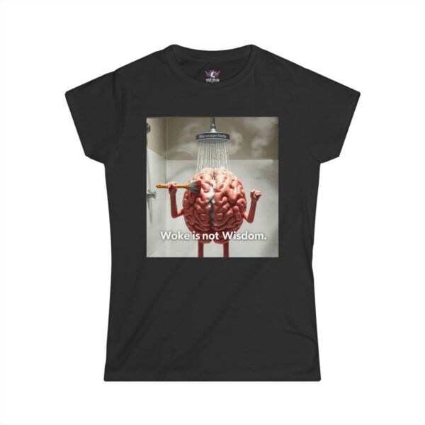 WOKE ISN'T WISDOM : Shower Wash Women's Tee H8