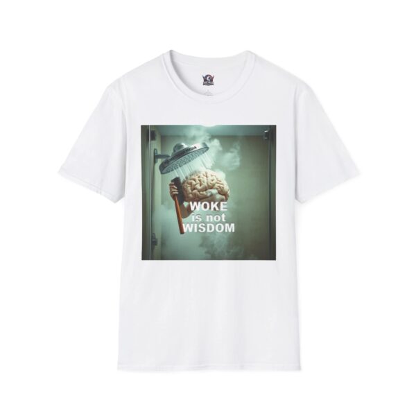WOKE ISN'T WISDOM :  Shower Wash Men's Tee D4