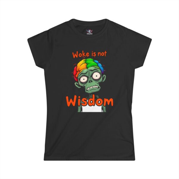 WOKE ISN'T WISDOM : Zombie Brain Women's Tee E5