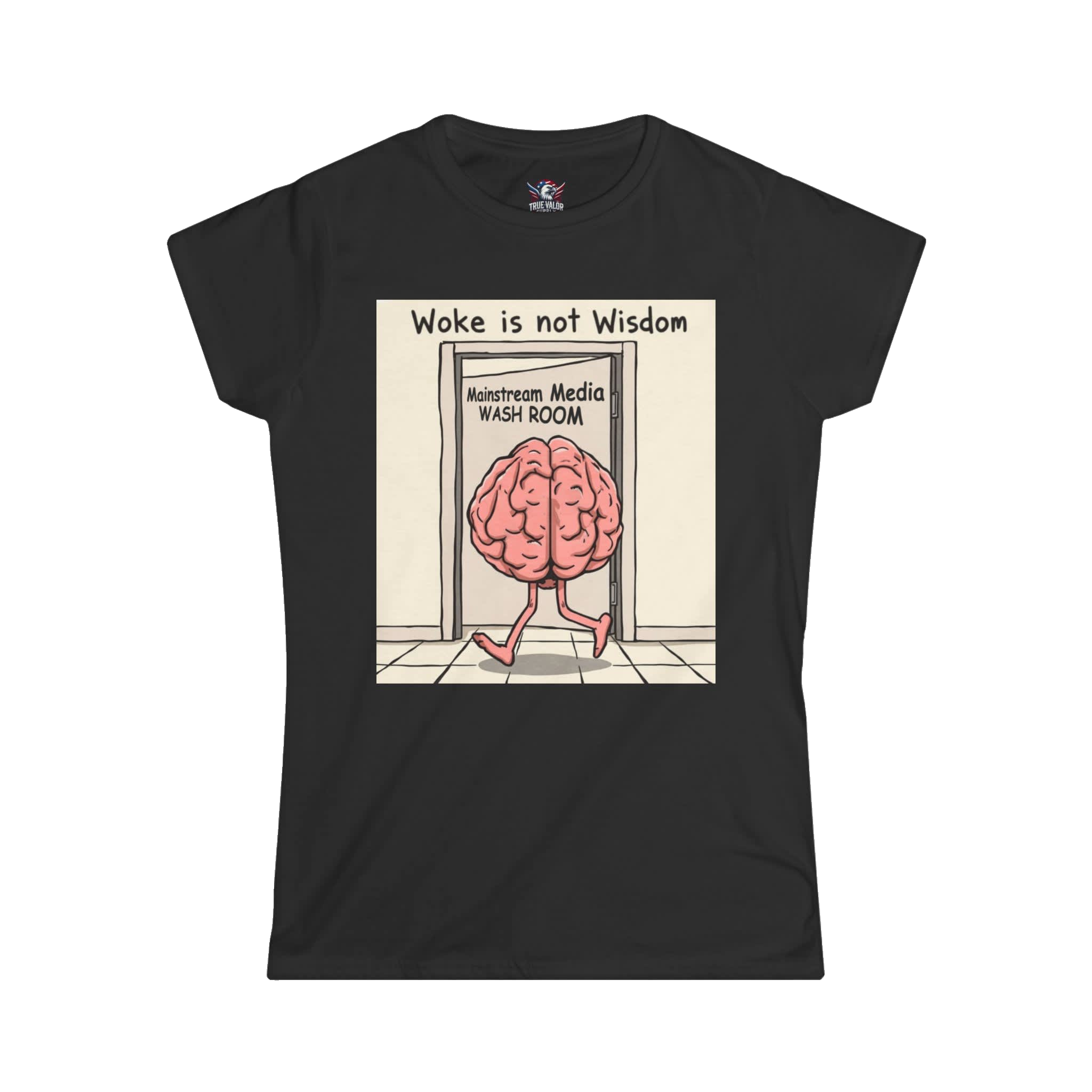 WOKE ISN'T WISDOM : Wash Room Women's Tee D4