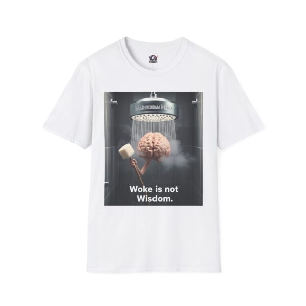 WOKE ISN'T WISDOM :  Shower Wash Men's Tee B2