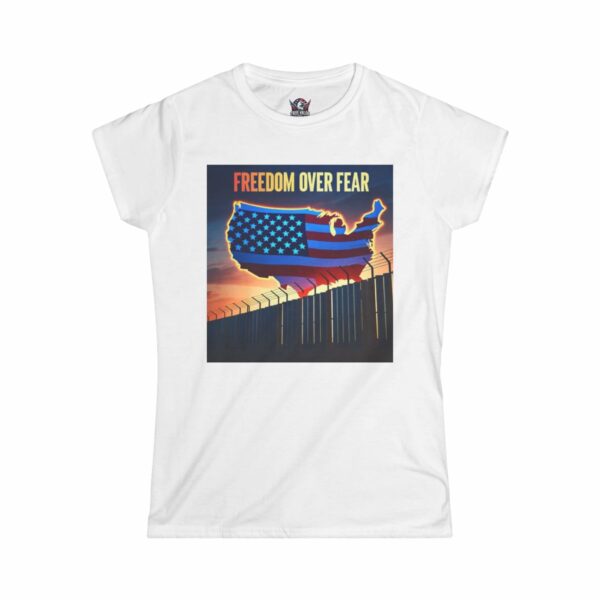 FREEDOM OVER FEAR : Secure Border Women's Tee A1