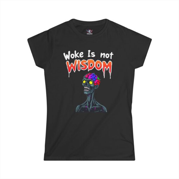 WOKE ISN'T WISDOM : Zombie Brain Women's Tee I9
