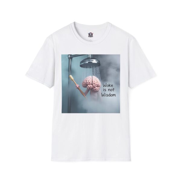 WOKE ISN'T WISDOM :  Shower Wash Men's Tee E5