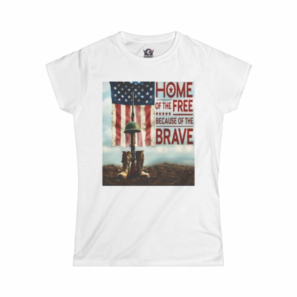HOME OF THE FREE BECAUSE OF THE BRAVE : Women's Tee F6
