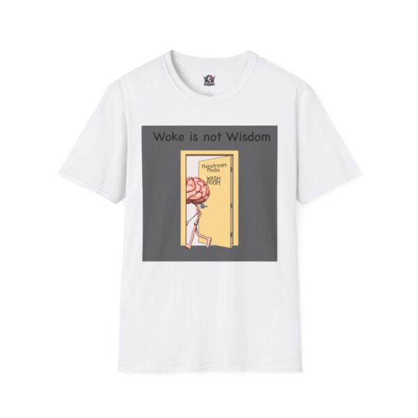 WOKE ISN'T WISDOM :  Wash Room Men's Tee C3