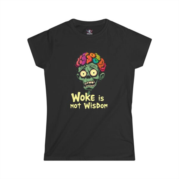 WOKE ISN'T WISDOM : Zombie Brain Women's Tee C3