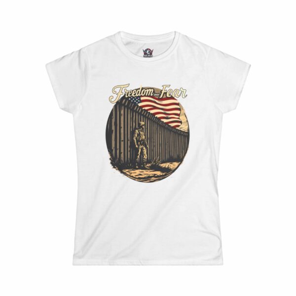 FREEDOM OVER FEAR : Secure Border Women's Tee B2