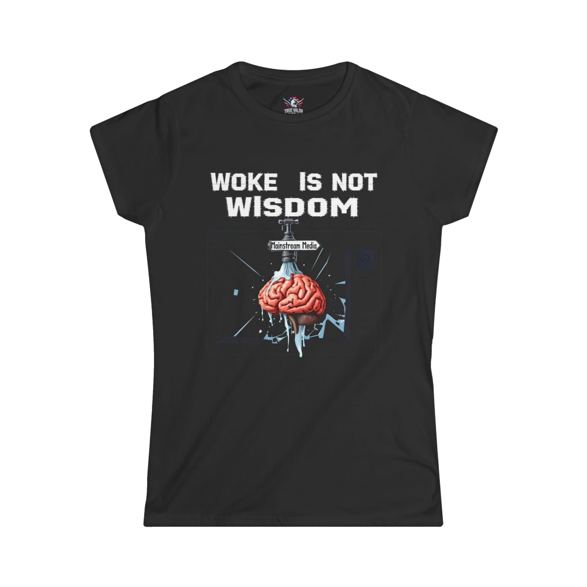 WOKE ISN'T WISDOM : Faucet Wash Women's Tee B2