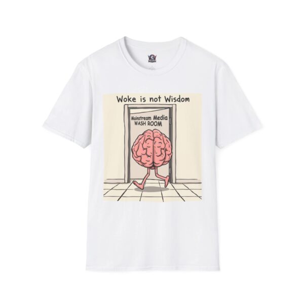 WOKE ISN'T WISDOM :  Wash Room Men's Tee D4