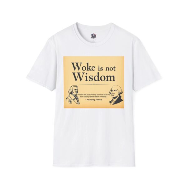 WOKE ISN'T WISDOM :  Founding Fathers Men's Tee A1