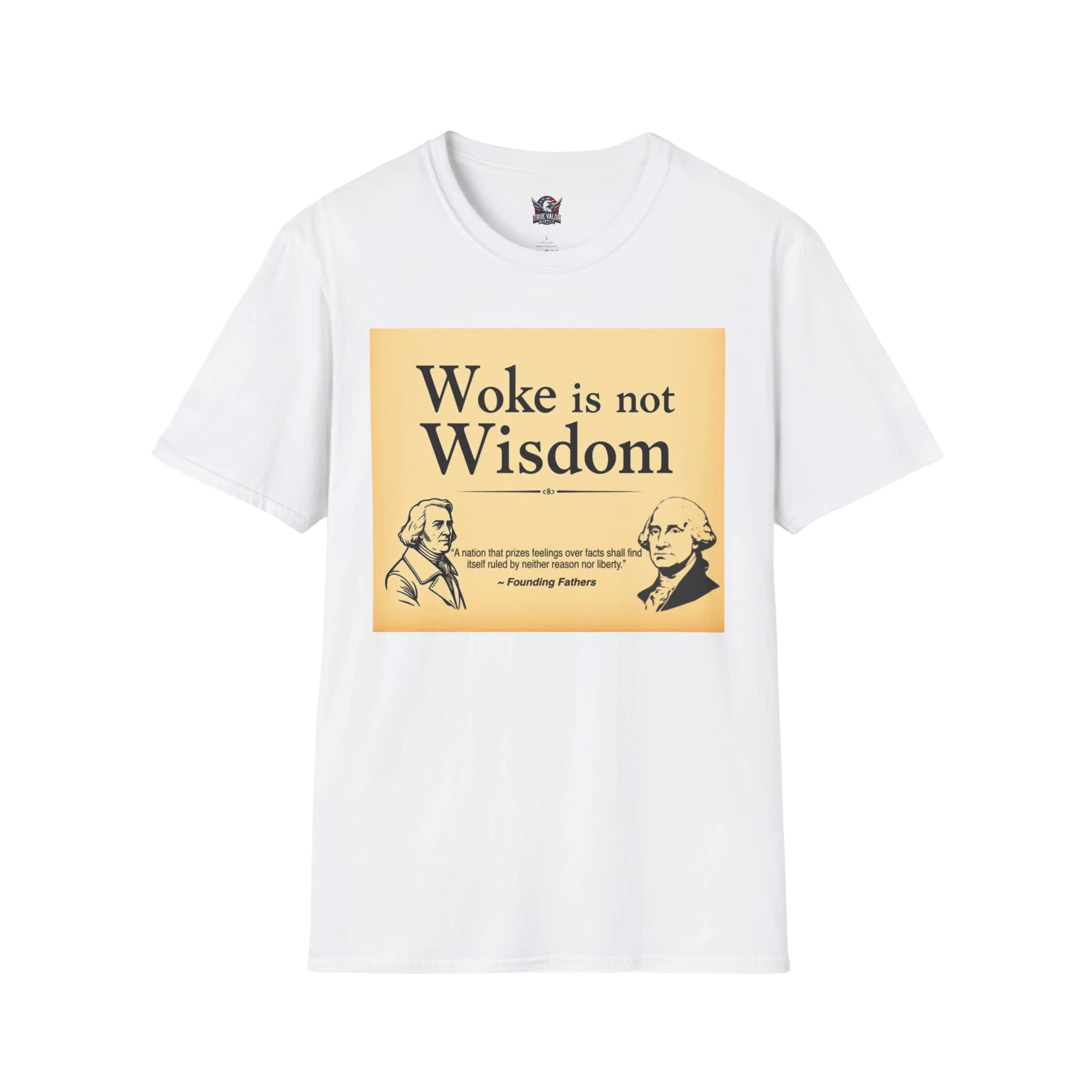WOKE ISN'T WISDOM : Founding Fathers Men's Tee A1