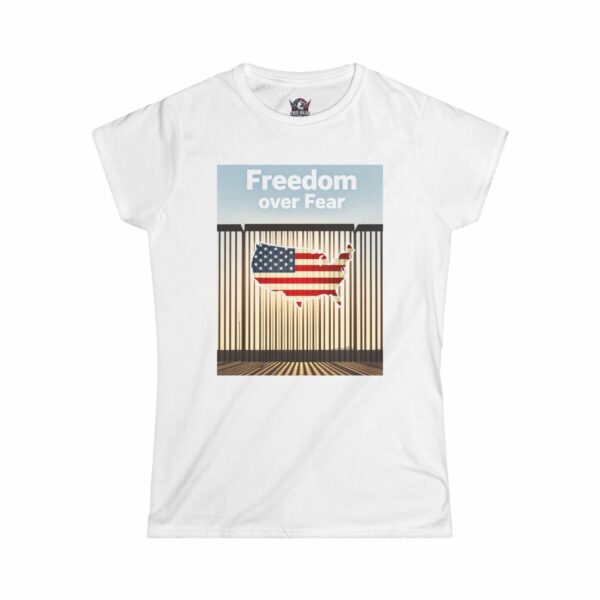 FREEDOM OVER FEAR : Secure Border Women's Tee G7