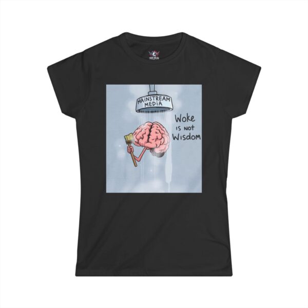 WOKE ISN'T WISDOM : Shower Wash Women's Tee A1