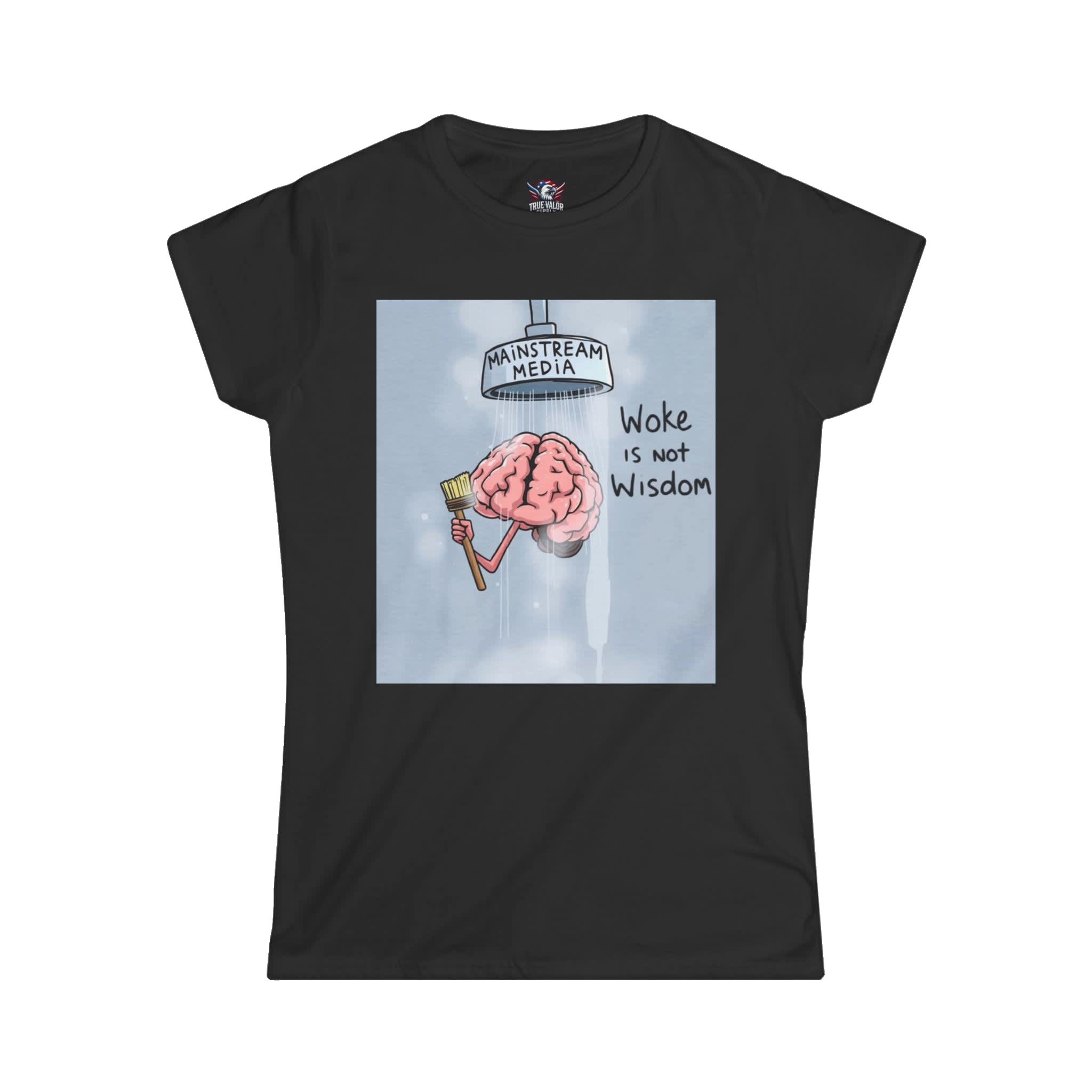 WOKE ISN'T WISDOM : Shower Wash Women's Tee A1