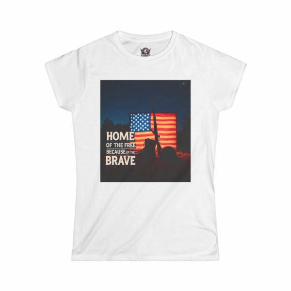 HOME OF THE FREE BECAUSE OF THE BRAVE : Women's Tee K11