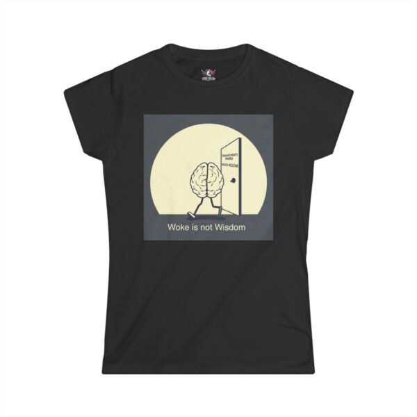 WOKE ISN'T WISDOM : Wash Room Women's Tee A1