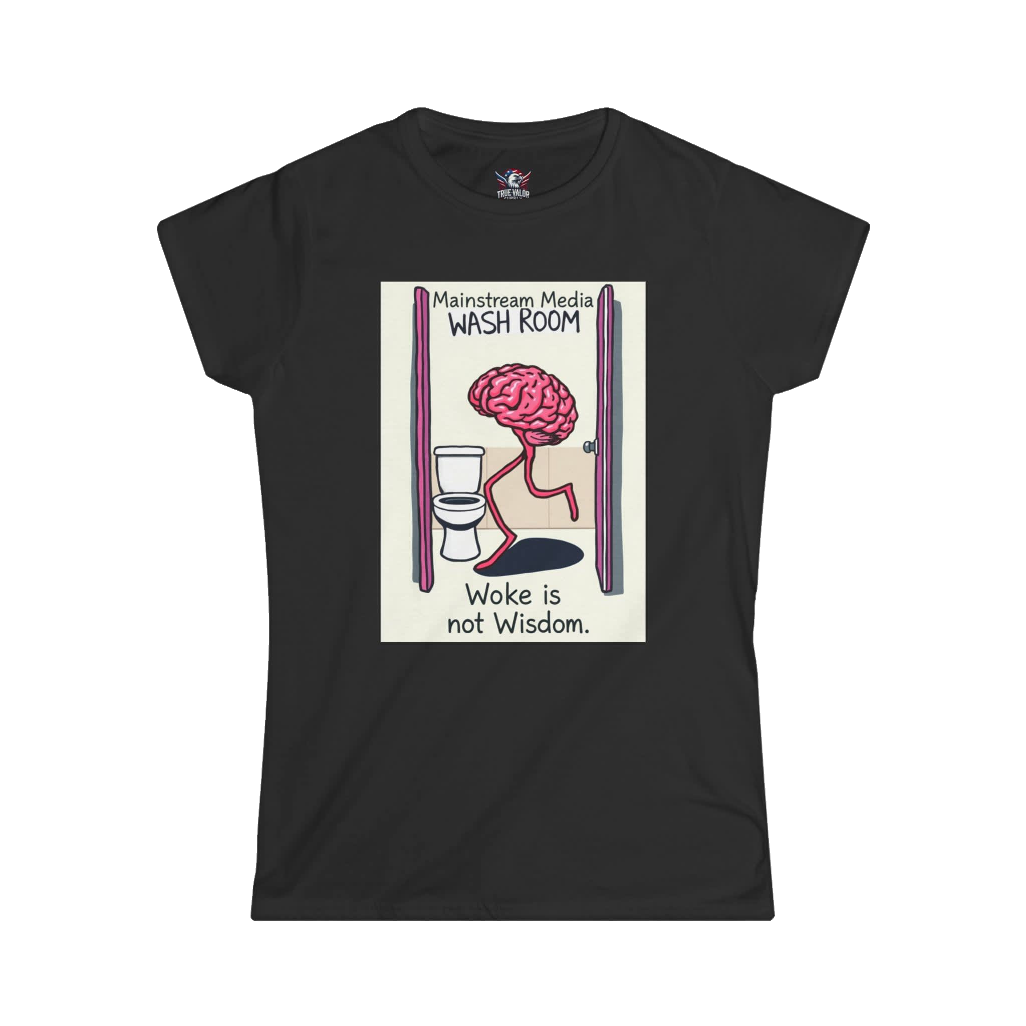 WOKE ISN'T WISDOM : Wash Room Women's Tee F6