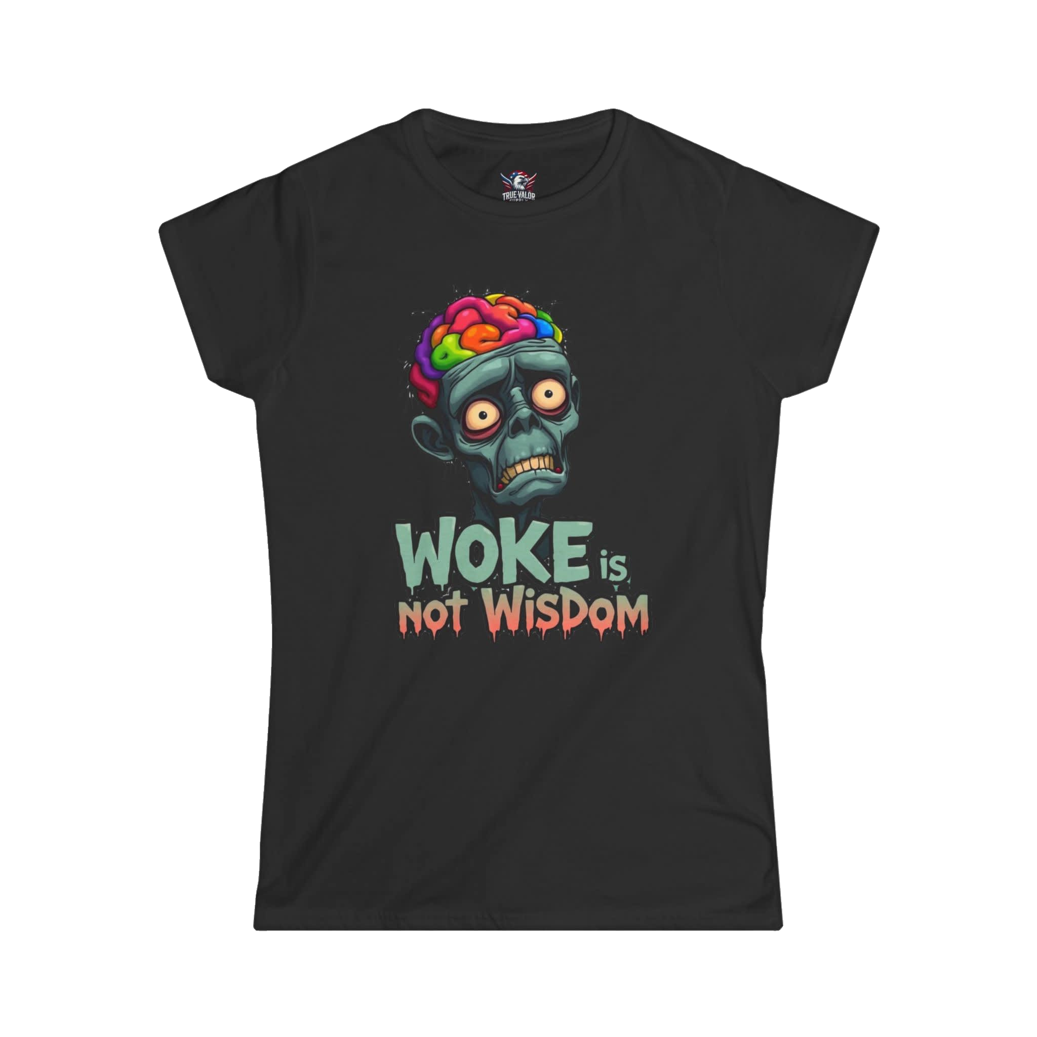 WOKE ISN'T WISDOM : Zombie Brain Women's Tee D4