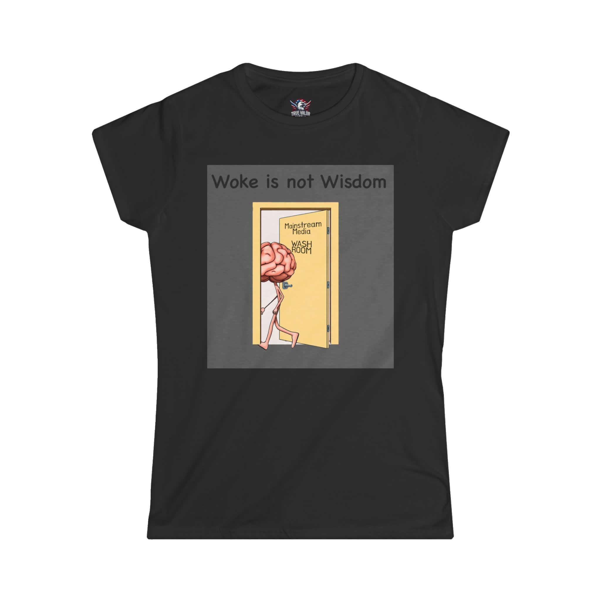 WOKE ISN'T WISDOM : Wash Room Women's Tee C3