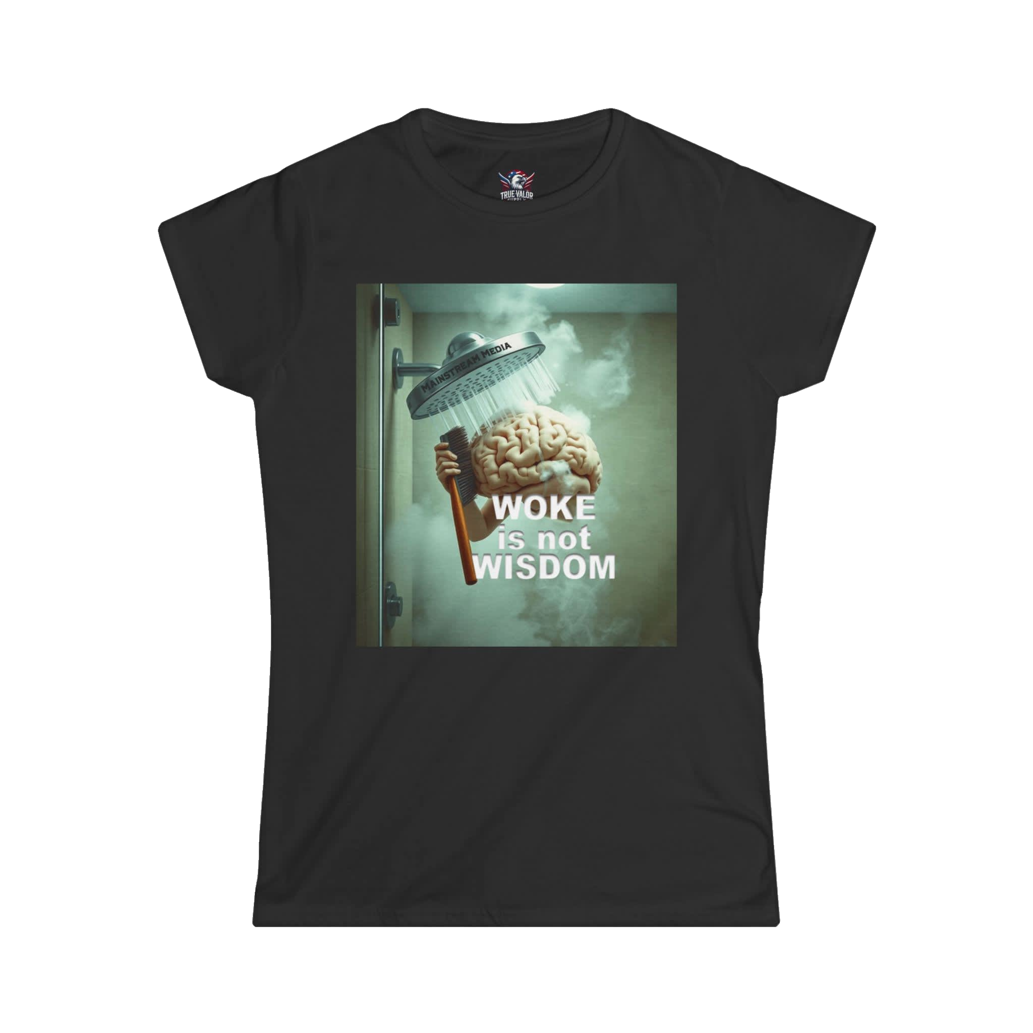 WOKE ISN'T WISDOM : Shower Wash Women's Tee D4