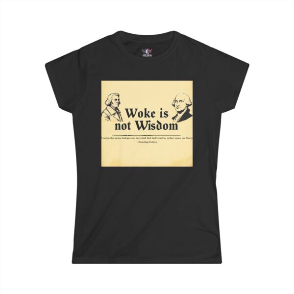 WOKE ISN'T WISDOM : Founding Fathers Women's Tee B2