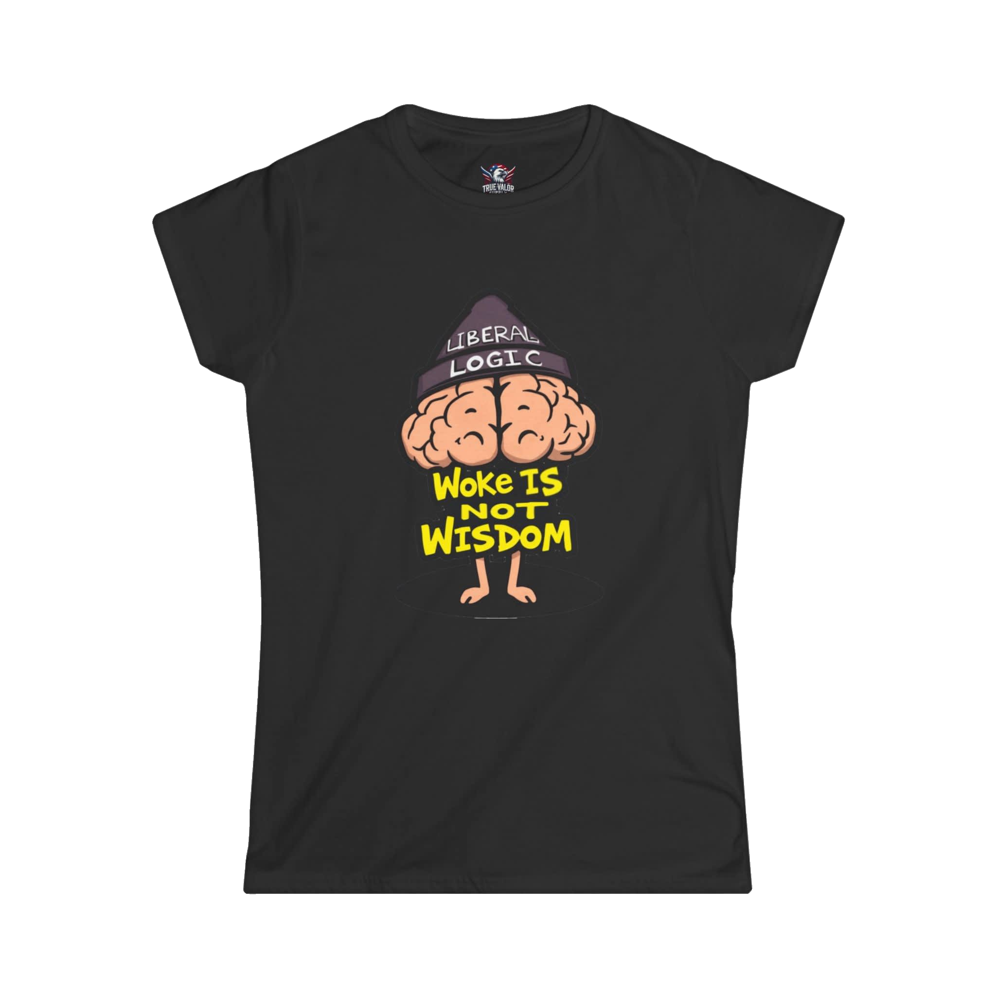 WOKE ISN'T WISDOM : Liberal Logic Brain Women's Tee B2