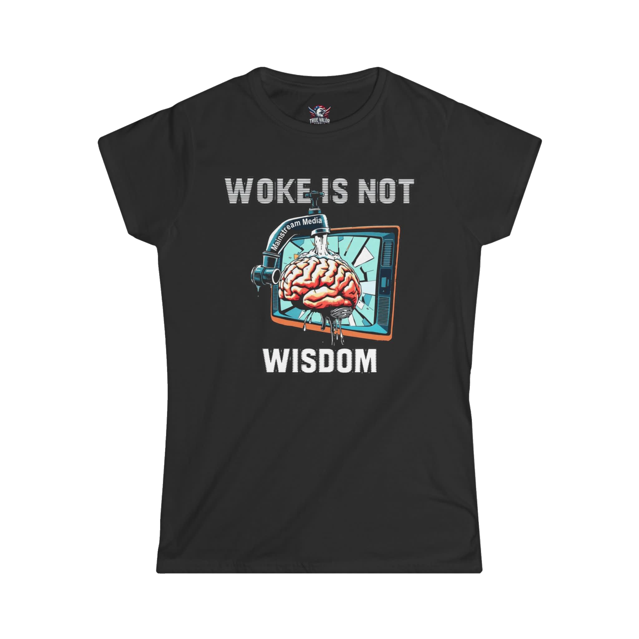 WOKE ISN'T WISDOM : Faucet Wash Women's Tee A1