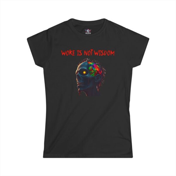 WOKE ISN'T WISDOM : Zombie Brain Women's Tee H8