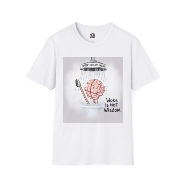WOKE ISN'T WISDOM :  Shower Wash Men's Tee G7
