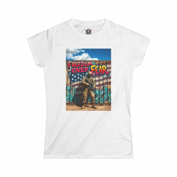 FREEDOM OVER FEAR : Secure Border Women's Tee C3