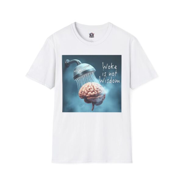WOKE ISN'T WISDOM :  Shower Wash Men's Tee C3