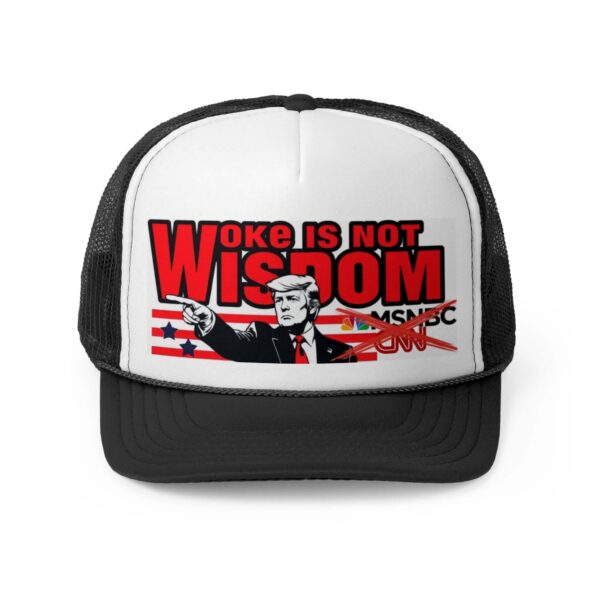 WOKE IS NOT WISDOM: Trucker Hat C3