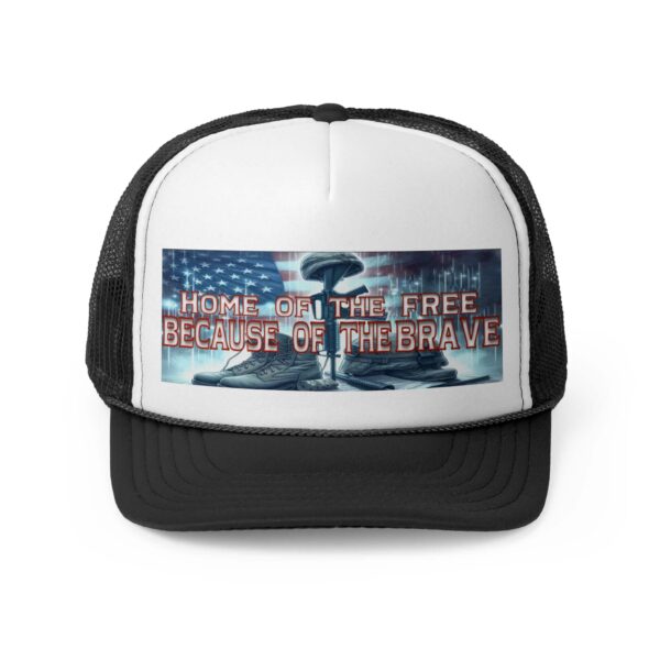HOME OF THE FREE BECAUSE OF THE BRAVE: Trucker Hat A1