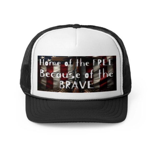 HOME OF THE FREE BECAUSE OF THE BRAVE: Trucker Hat B2