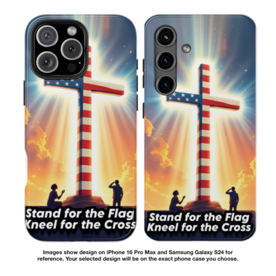 STAND FOR THE FLAG. KNEEL FOR THE CROSS: iPhone & Samsung Phone Case A1
