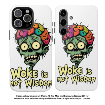 WOKE IS NOT WISDOM: iPhone & Samsung Phone Case D4