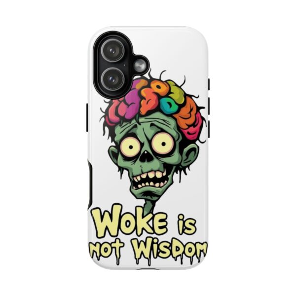 WOKE IS NOT WISDOM: Cell Phone Case D4